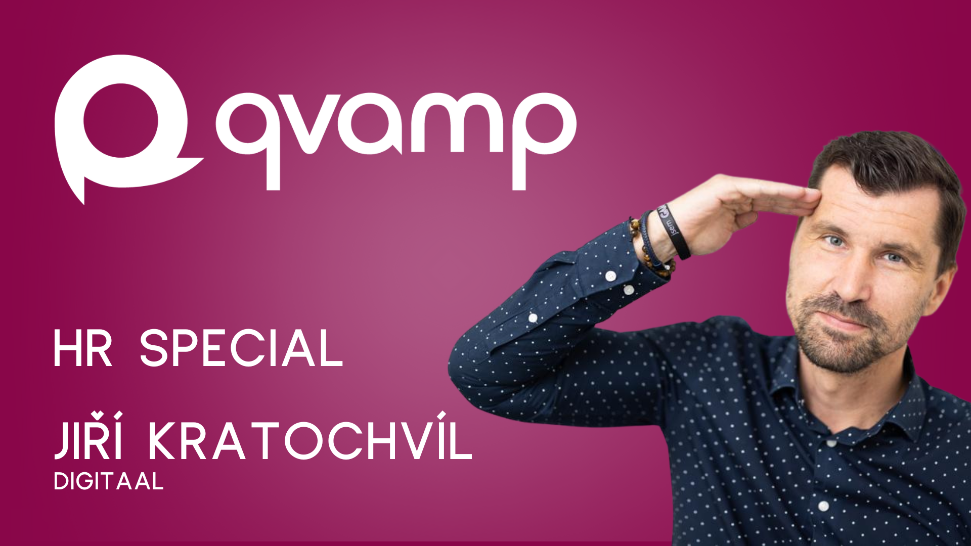 Qvamp blog 2 - HR Special, Jiri Kratochvil
